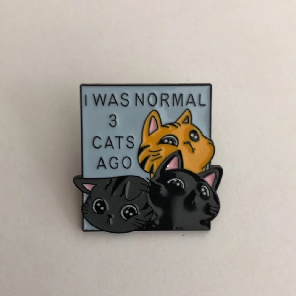 3/$25 “I Was Normal 3 Cats Ago” Cat Pin Badge Brooch Unisex